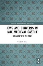 Jews and Converts in Late Medieval Castile: Breaking with the Past