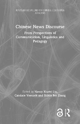 Chinese News Discourse: From Perspectives of Communication, Linguistics and Pedagogy - cover