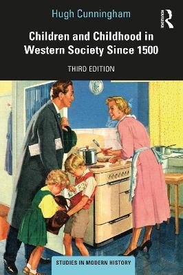 Children and Childhood in Western Society Since 1500 - Hugh Cunningham - cover