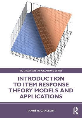 Introduction to Item Response Theory Models and Applications - James Carlson - cover