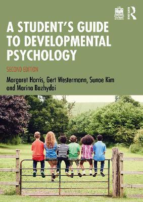 A Student's Guide to Developmental Psychology - Margaret Harris,Gert Westermann,Sunae Kim - cover