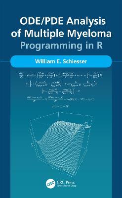ODE/PDE Analysis of Multiple Myeloma: Programming in R - William Schiesser - cover