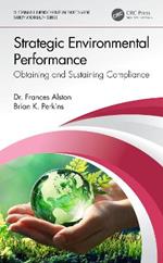 Strategic Environmental Performance: Obtaining and Sustaining Compliance