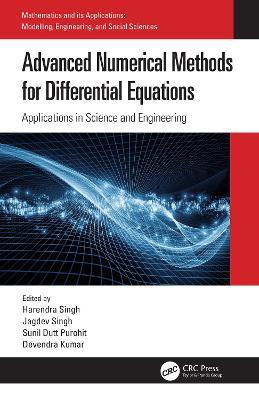 Advanced Numerical Methods for Differential Equations: Applications in Science and Engineering - cover
