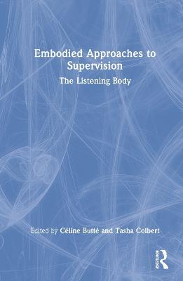 Embodied Approaches to Supervision: The Listening Body - cover