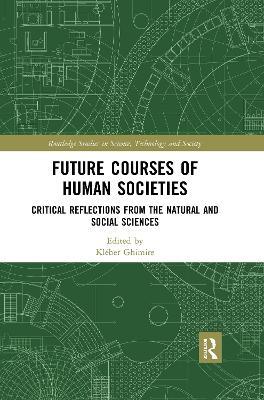 Future Courses of Human Societies: Critical Reflections from the Natural and Social Sciences - cover