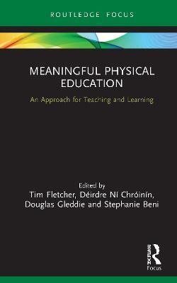 Meaningful Physical Education: An Approach for Teaching and Learning - cover