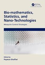 Bio-mathematics, Statistics, and Nano-Technologies: Mosquito Control Strategies