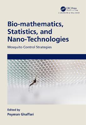 Bio-mathematics, Statistics, and Nano-Technologies: Mosquito Control Strategies - cover