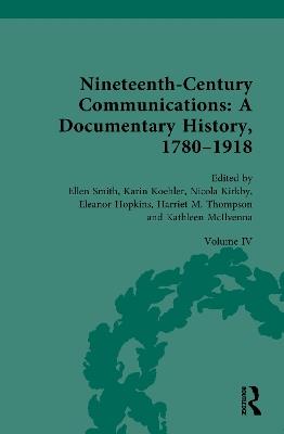 Nineteenth-Century Communications: A Documentary History, 1780–1918: Volume IV: Nation, Empire, Globe - cover