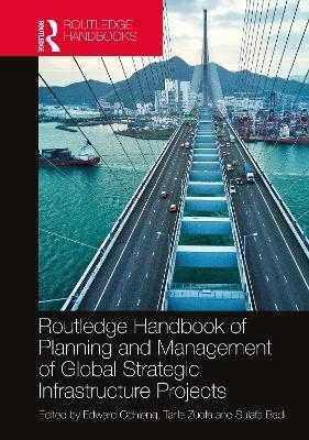 Routledge Handbook of Planning and Management of Global Strategic Infrastructure Projects - cover