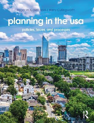 Planning in the USA: Policies, Issues, and Processes - Roger W. Caves,J. Barry Cullingworth - cover