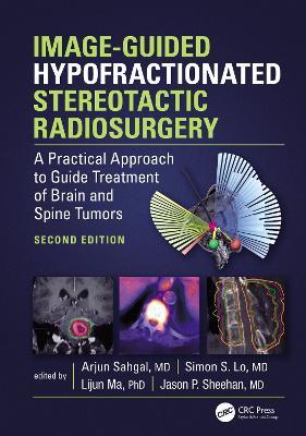 Image-Guided Hypofractionated Stereotactic Radiosurgery: A Practical Approach to Guide Treatment of Brain and Spine Tumors - cover