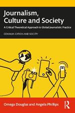Journalism, Culture and Society: A Critical Theoretical Approach to Global Journalistic Practice