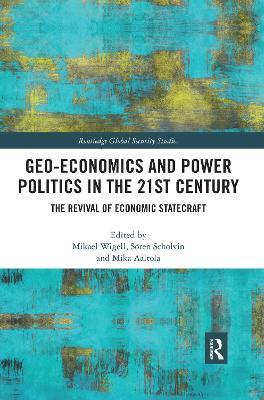 Geo-economics and Power Politics in the 21st Century: The Revival of Economic Statecraft - cover