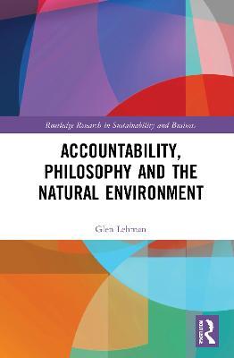 Accountability, Philosophy and the Natural Environment - Glen Lehman - cover