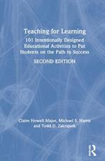 Teaching for Learning: 101 Intentionally Designed Educational Activities to Put Students on the Path to Success