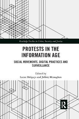 Protests in the Information Age: Social Movements, Digital Practices and Surveillance - cover