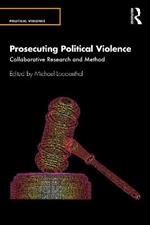 Prosecuting Political Violence: Collaborative Research and Method