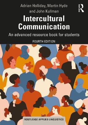 Intercultural Communication: An advanced resource book for students - Adrian Holliday,Martin Hyde,John Kullman - cover