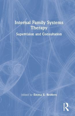 Internal Family Systems Therapy: Supervision and Consultation - cover