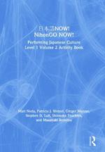 ???NOW! NihonGO NOW!: Performing Japanese Culture – Level 1 Volume 2 Activity Book