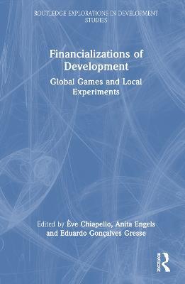 Financializations of Development: Global Games and Local Experiments - cover