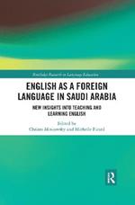 English as a Foreign Language in Saudi Arabia: New Insights into Teaching and Learning English