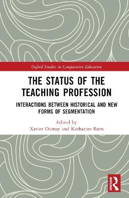 The Status of the Teaching Profession: Interactions Between Historical and New Forms of Segmentation - cover