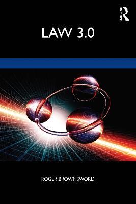 Law 3.0: Rules, Regulation, and Technology - Roger Brownsword - cover