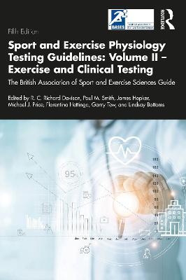 Sport and Exercise Physiology Testing Guidelines: Volume II - Exercise and Clinical Testing: The British Association of Sport and Exercise Sciences Guide - cover