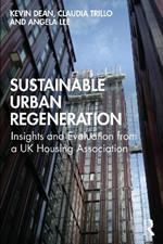 Sustainable Urban Regeneration: Insights and Evaluation from a UK Housing Association