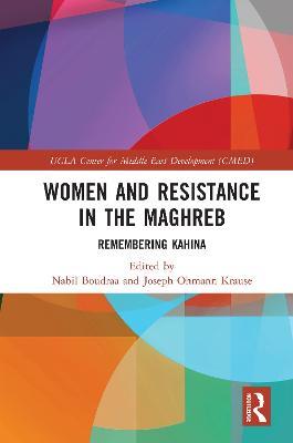Women and Resistance in the Maghreb: Remembering Kahina - cover