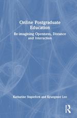 Online Postgraduate Education: Re-imagining Openness, Distance and Interaction