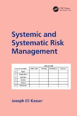 Systemic and Systematic Risk Management - Joseph E. Kasser - cover