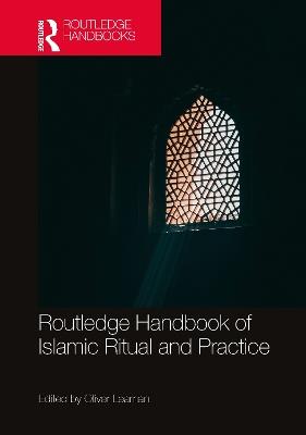 Routledge Handbook of Islamic Ritual and Practice - cover