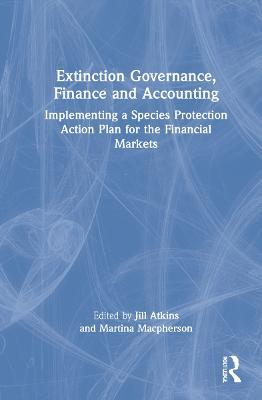 Extinction Governance, Finance and Accounting: Implementing a Species Protection Action Plan for the Financial Markets - cover