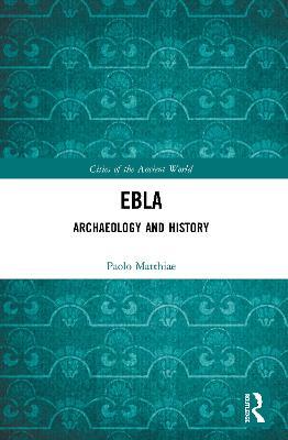 Ebla: Archaeology and History - Paolo Matthiae - cover
