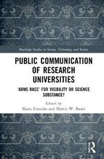 Public Communication of Research Universities: ‘Arms Race’ for Visibility or Science Substance?