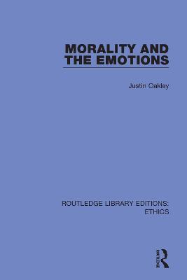 Morality and the Emotions - Justin Oakley - cover
