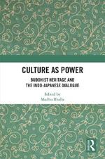 Culture as Power: Buddhist Heritage and the Indo-Japanese Dialogue