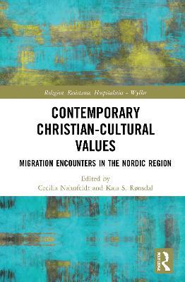 Contemporary Christian-Cultural Values: Migration Encounters in the Nordic Region - cover