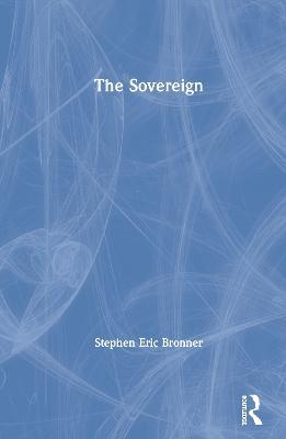 The Sovereign - Stephen Eric Bronner - cover