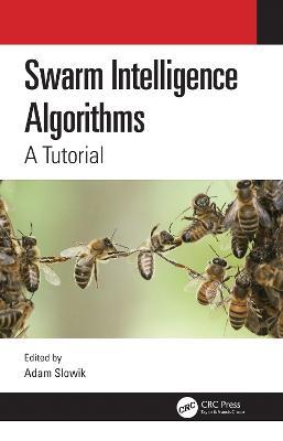 Swarm Intelligence Algorithms: A Tutorial - cover
