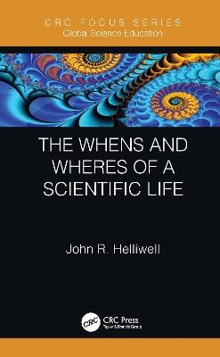 The Whens and Wheres of a Scientific Life - John R. Helliwell - cover