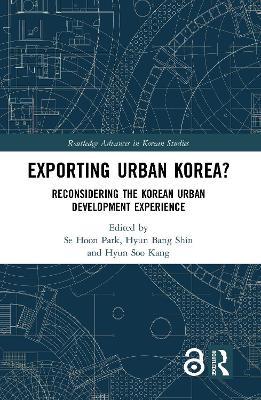 Exporting Urban Korea?: Reconsidering the Korean Urban Development Experience - cover