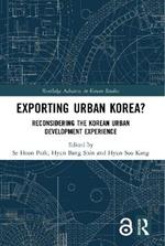 Exporting Urban Korea?: Reconsidering the Korean Urban Development Experience
