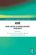 ASHÉ: Ritual Poetics in African Diasporic Expression