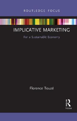 Implicative Marketing: For a Sustainable Economy - Florence Touze - cover