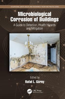 Microbiological Corrosion of Buildings: A Guide to Detection, Health Hazards, and Mitigation - cover
